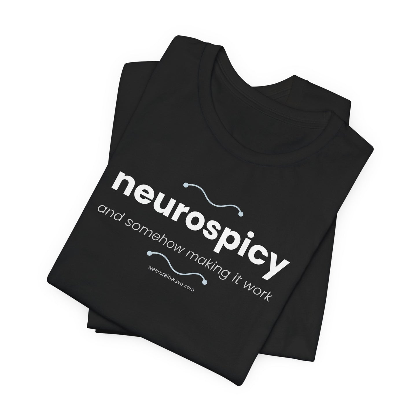ADHD Unisex T-Shirt, Neurospicy And Somehow Making It Work