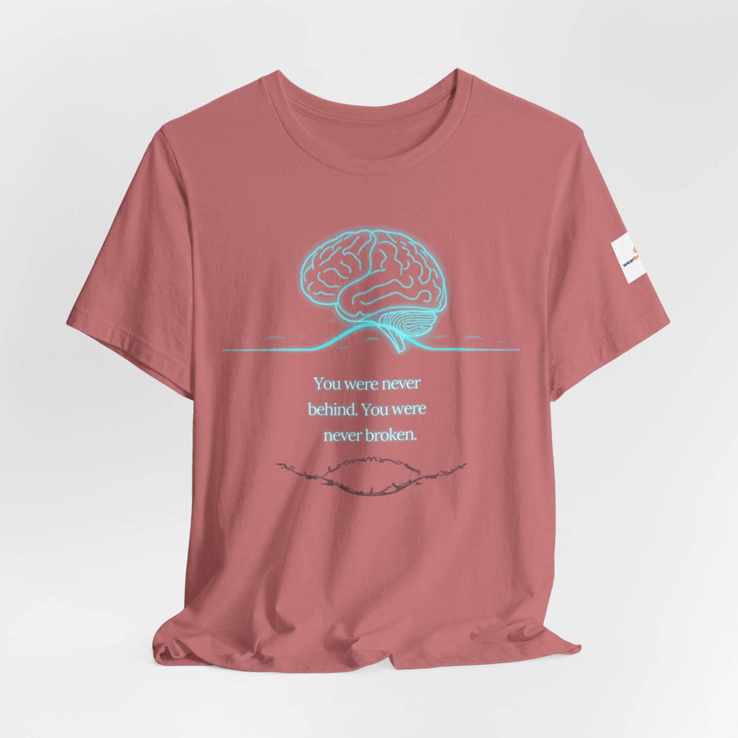 ADHD Unisex T-Shirt, You Were Never Behind. You Were Never Broken