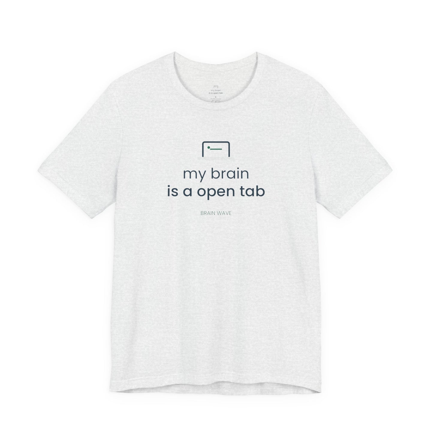 My Brain Is an Open Tab Minimalist ADHD Tee | Neurodivergent Shirt | Brain Wave