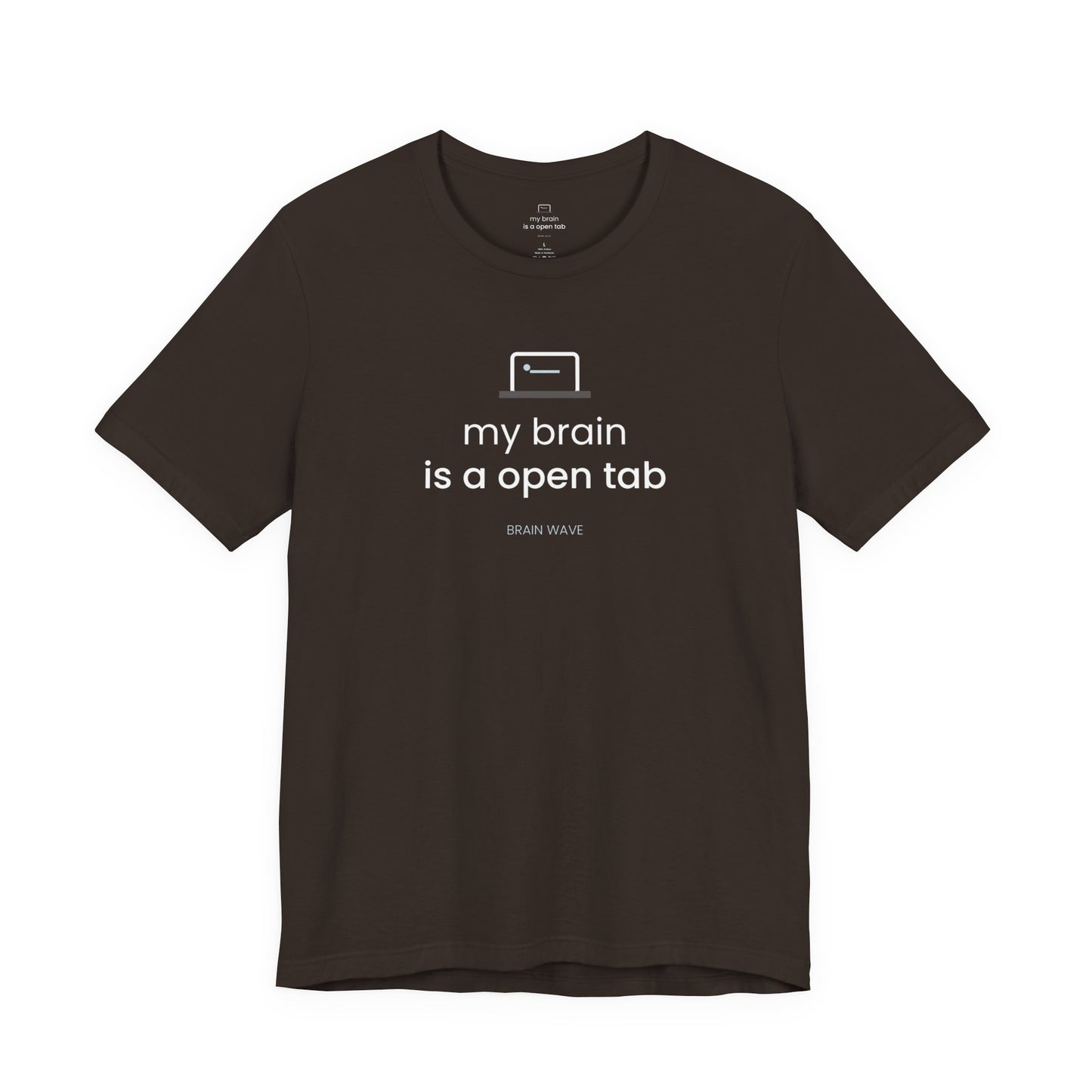 My Brain Is an Open Tab T-Shirt | ADHD Shirt | Funny Neurodivergent Tee | Brain Wave