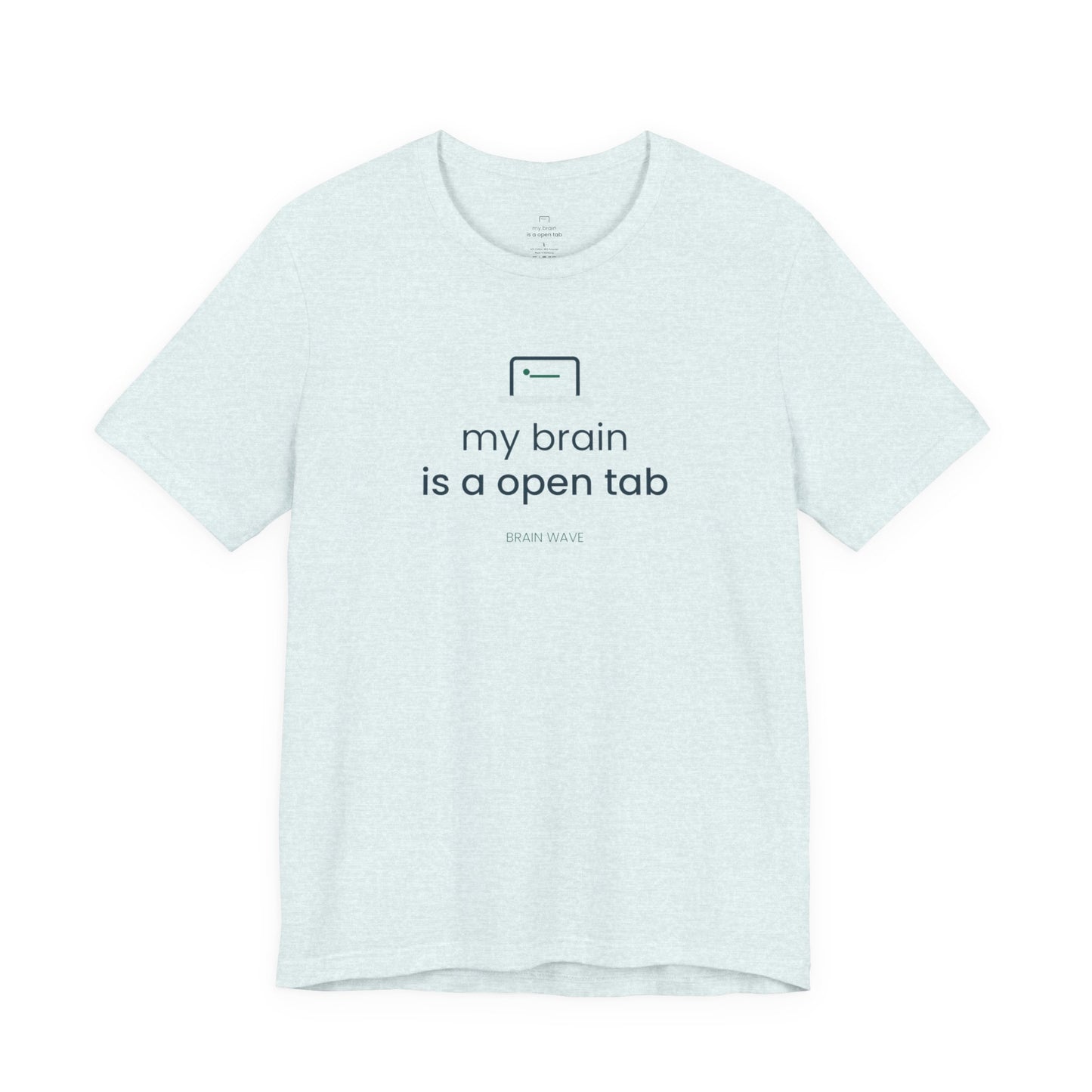 My Brain Is an Open Tab Minimalist ADHD Tee | Neurodivergent Shirt | Brain Wave