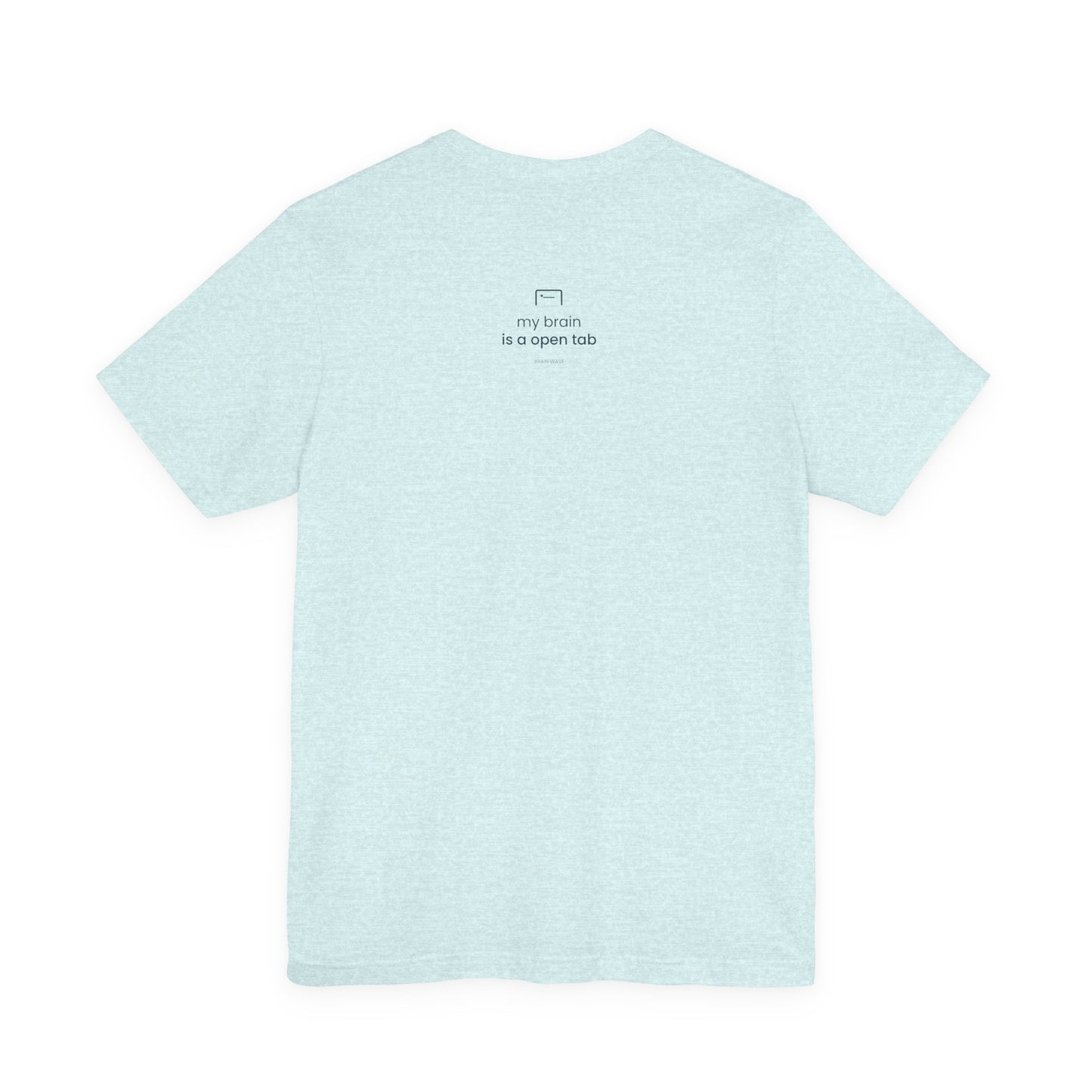 My Brain Is an Open Tab Minimalist ADHD Tee | Neurodivergent Shirt | Brain Wave