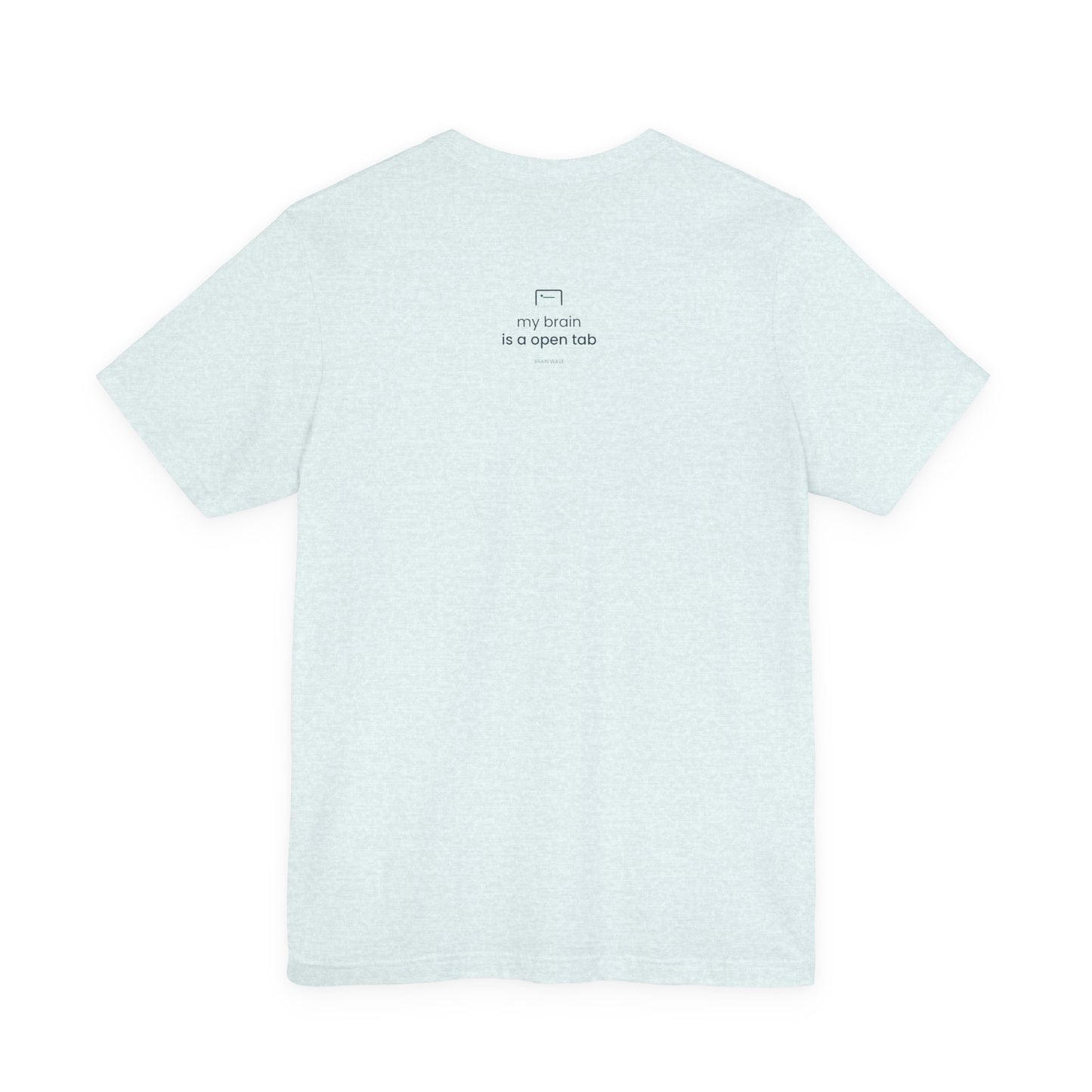 My Brain Is an Open Tab Minimalist ADHD Tee | Neurodivergent Shirt | Brain Wave