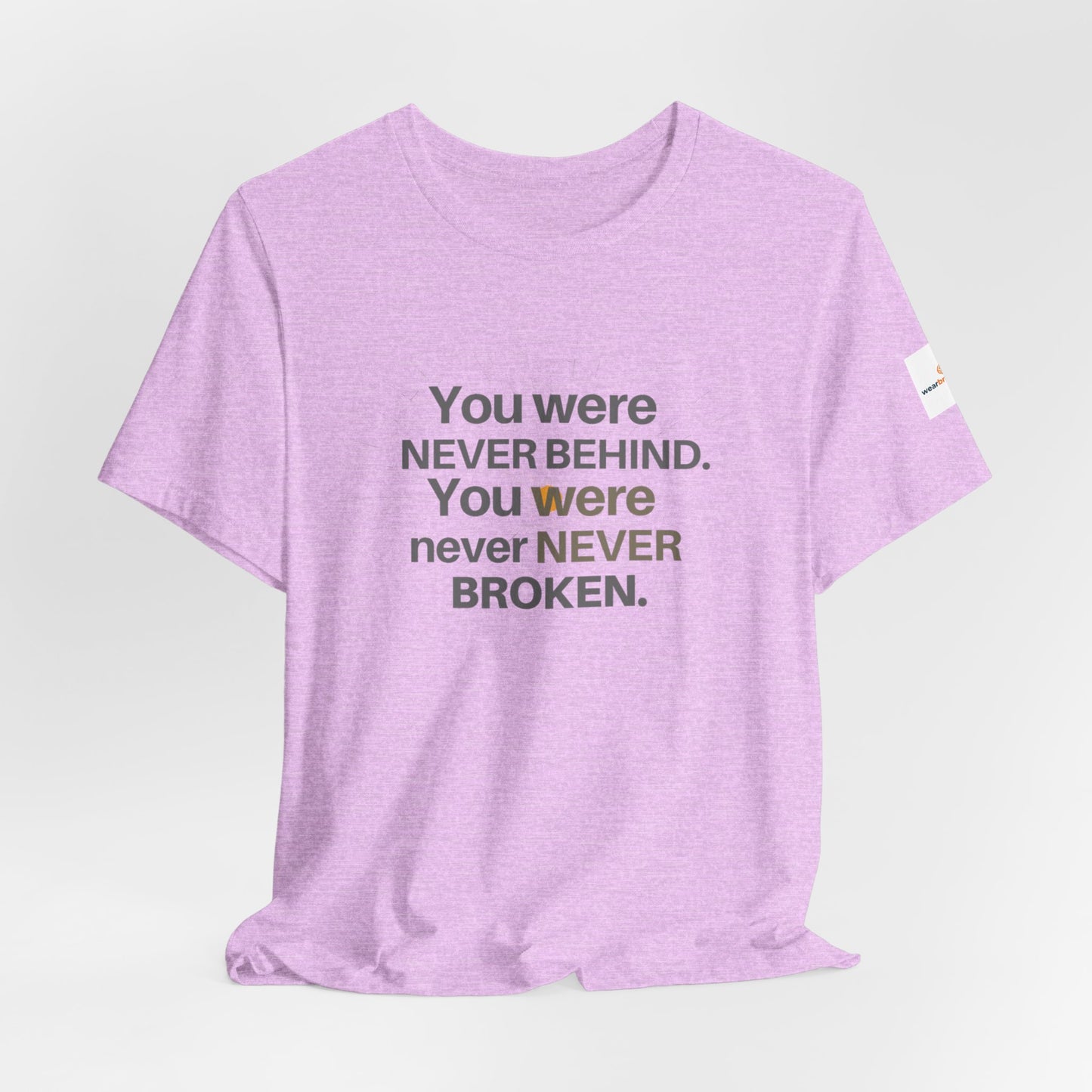 ADHD Unisex T-Shirt, You Were Never Behind. You Were Never Broken