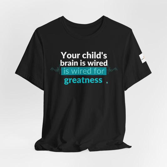 ADHD Parent Unisex T-Shirt, Your Child's Brain Is Wired for Greatness