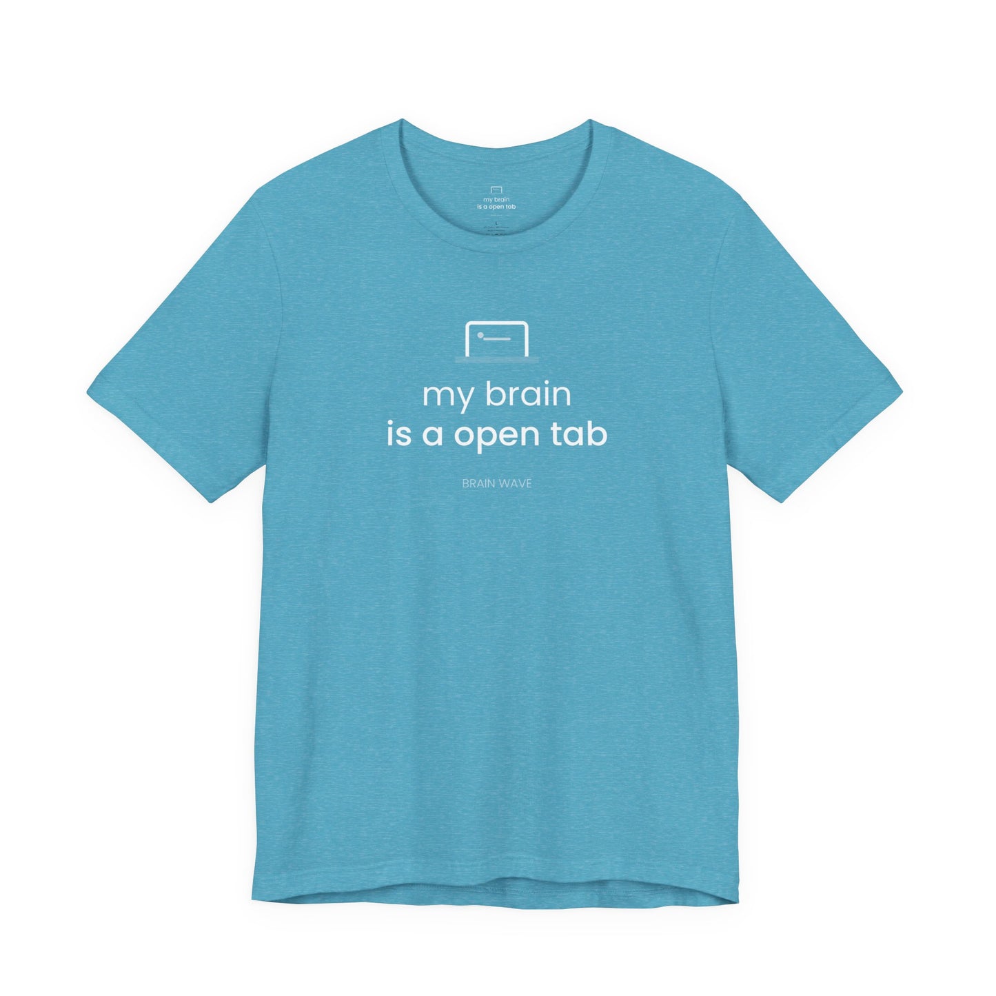 My Brain Is an Open Tab T-Shirt | ADHD Shirt | Funny Neurodivergent Tee | Brain Wave