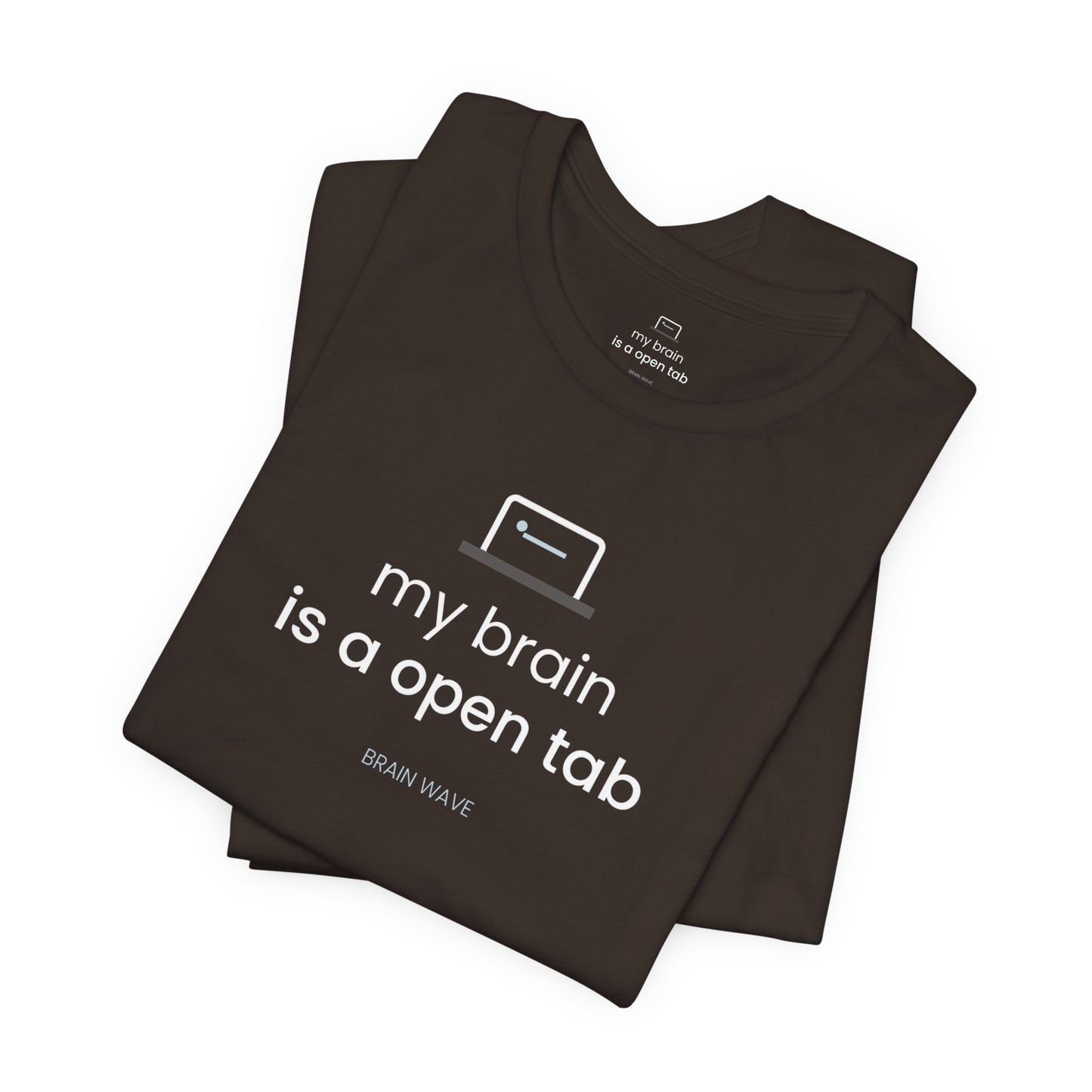 My Brain Is an Open Tab T-Shirt | ADHD Shirt | Funny Neurodivergent Tee | Brain Wave