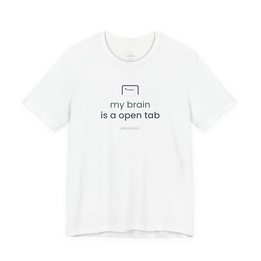 My Brain Is an Open Tab Minimalist ADHD Tee | Neurodivergent Shirt | Brain Wave