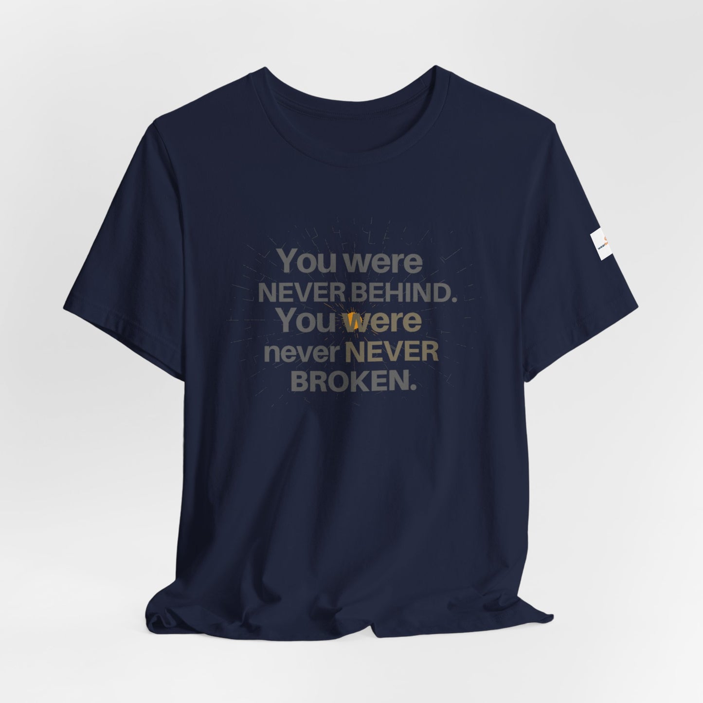 ADHD Unisex T-Shirt, You Were Never Behind. You Were Never Broken