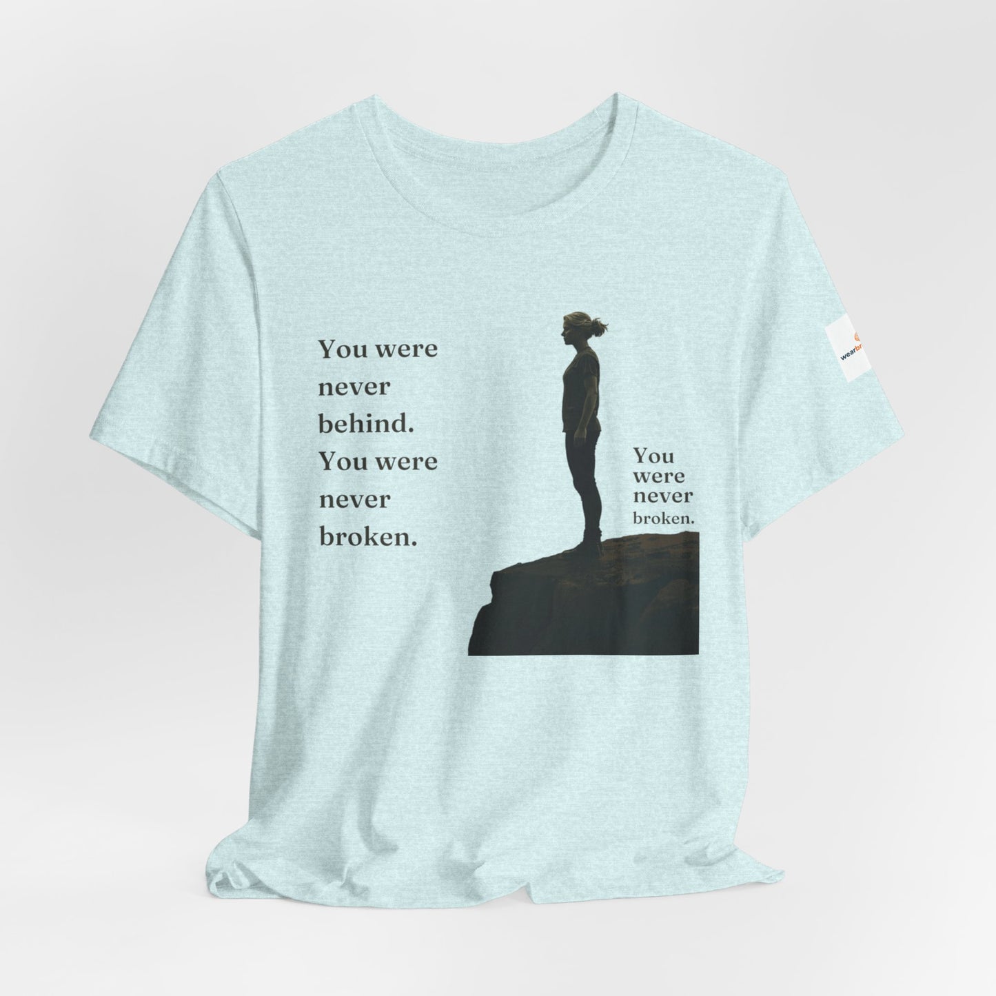 ADHD Unisex T-Shirt, You Were Never Behind. You Were Never Broken